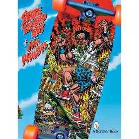 Santa Cruz Skateboard Art Of Jim Phillips Book